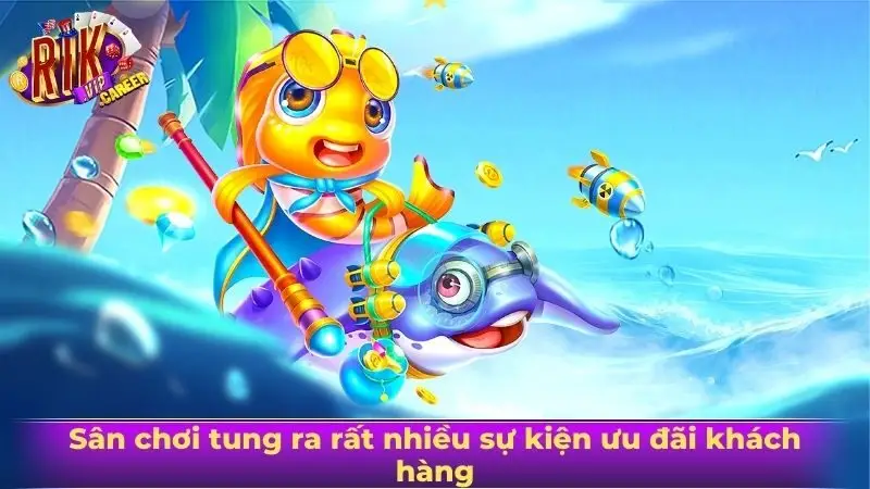 Sân chơi tung ra rất nhiều sự kiện ưu đãi khách hàng