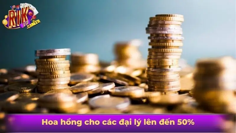 Hoa hồng cho các đại lý lên đến 50%