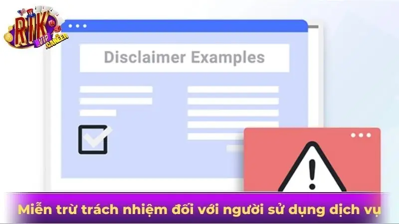 Miễn trừ trách nhiệm đối với người sử dụng dịch vụ